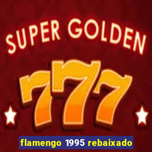 flamengo 1995 rebaixado